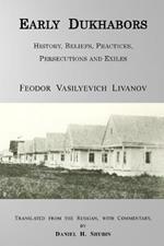 Early Dukhabors: History, Beliefs, Practices, Persecutions and Exiles