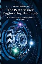 The Performance Engineering Handbook: A Practical Guide to Build Better IT Systems