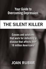 Your Guide To Overcoming Depression: The Silent Killer