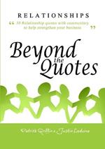 Relationships Beyond the Quotes