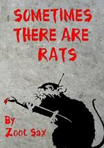 Sometimes There Are Rats