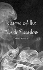 Curse of the Black Phantom