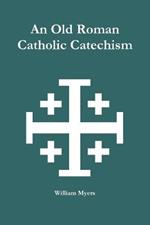 An Old Roman Catholic Catechism