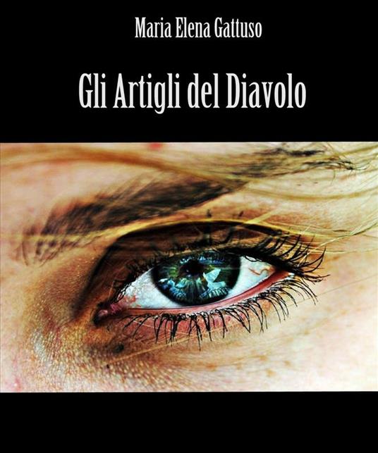 Gli artigli del diavolo - Elena Gattuso, Maria - Ebook - EPUB2 con Adobe  DRM | Feltrinelli