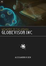 Memorie di Talarana: Globevisor Inc.