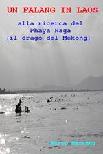 UN FALANG IN LAOS ALLA RICERCA DEL PHAYA NAGA (IL DRAGO DEL MEKONG)