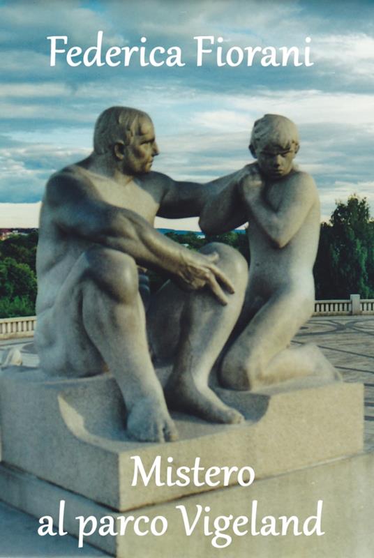 Mistero al parco Vigeland - Federica Fiorani - ebook