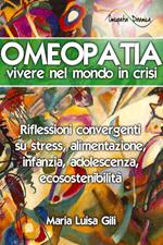 Omeopatia: vivere nel mondo in crisi