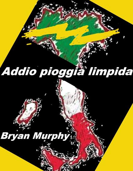 Addio pioggia limpida - Bryan Murphy - ebook