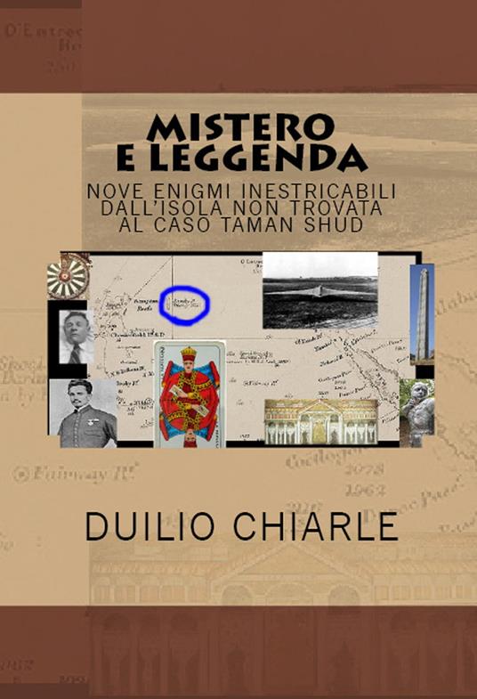 Mistero e leggenda nove enigmi inestricabili dall'isola non trovata al caso Taman Shud - Duilio Chiarle - ebook