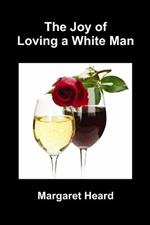 The Joy of Loving A White Man