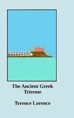 The Ancient Greek Trireme