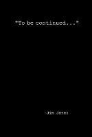 To be continued...