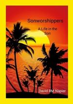 Sonworshippers: A Life in the Son