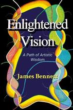 Enlightened Vision: A Path of Artistic Wisdom