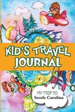 Kids Travel Journal: My Trip to South Carolina