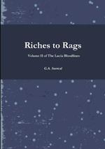 Riches to Rags: Volume II of The Lucia Bloodlines