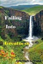 Failing into Greatness