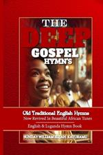 The Deep Gospel Hymns: Old Traditional English Hymns Now Revived In Beautiful African Tunes