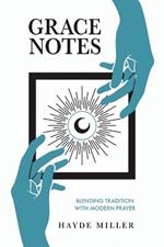 Grace Notes: Blending tradition with modern prayer