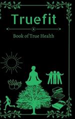 Truefit: Book of True Health