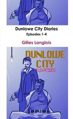 Dunlowe City Diaries Episodes 1-4