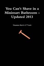 You Can't Shave in a Minimart Bathroom - Updated 2013