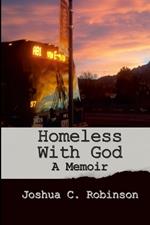 Homeless With God: A Memoir