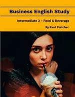 Business English Study - Intermediate 2 - Food & Beverage