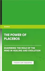 The Power of Placebos: Examining the Role of the Mind in Healing and Evolution