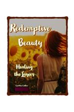 Redemptive Beauty: Healing the Layers with Radiant Hope