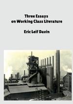 Three Essays on Working Class Literature