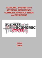 Economic, Business and Artificial Intelligence Common Knowledge Terms And Definitions