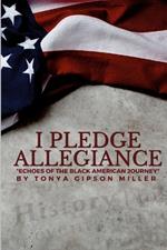 I Pledge Allegiance: Echoes of The Black American Journey