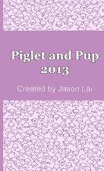 Piglet and Pup 2013