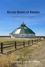 Round Barns of Kansas: An Inventory of the Survivors