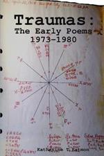 Traumas: The Early Poems