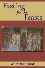 Fasting for the Feasts