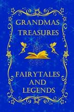 Grandmas Treasures Fairytales and Legends