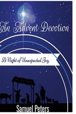 A Night of Unexpected Joy: An Advent Devotion
