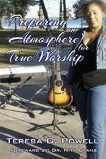 Preparing an Atmosphere for True Worship