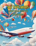 Sky Explorers: Adventures in Flight and Aerodynamics
