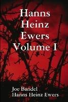 Hanns Heinz Ewers Volume I