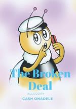 The Broken Deal (Illustrated)