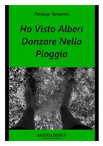 Ho visto alberi danzare nella pioggia