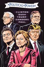 Political Power: Election 2016: Clinton, Bush, Trump, Sanders, & Paul