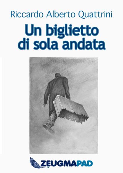 Un biglietto di sola andata - Riccardo Alberto Quattrini - ebook