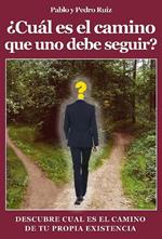 ¿Cuál es el camino que uno debe seguir? Descúbre cuál es el camino de tu propia existencia