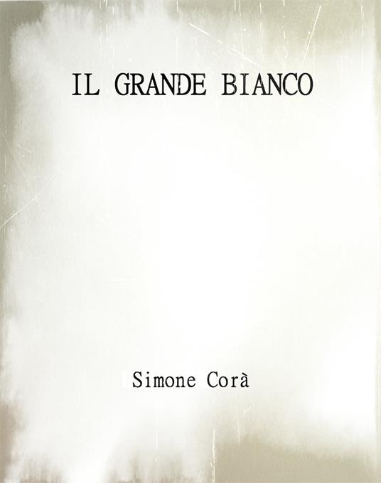 Il grande bianco - Simone Corà - ebook