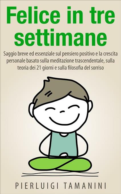 Felice in tre settimane - P. L. Pellegrino,Pierluigi Tamanini - ebook